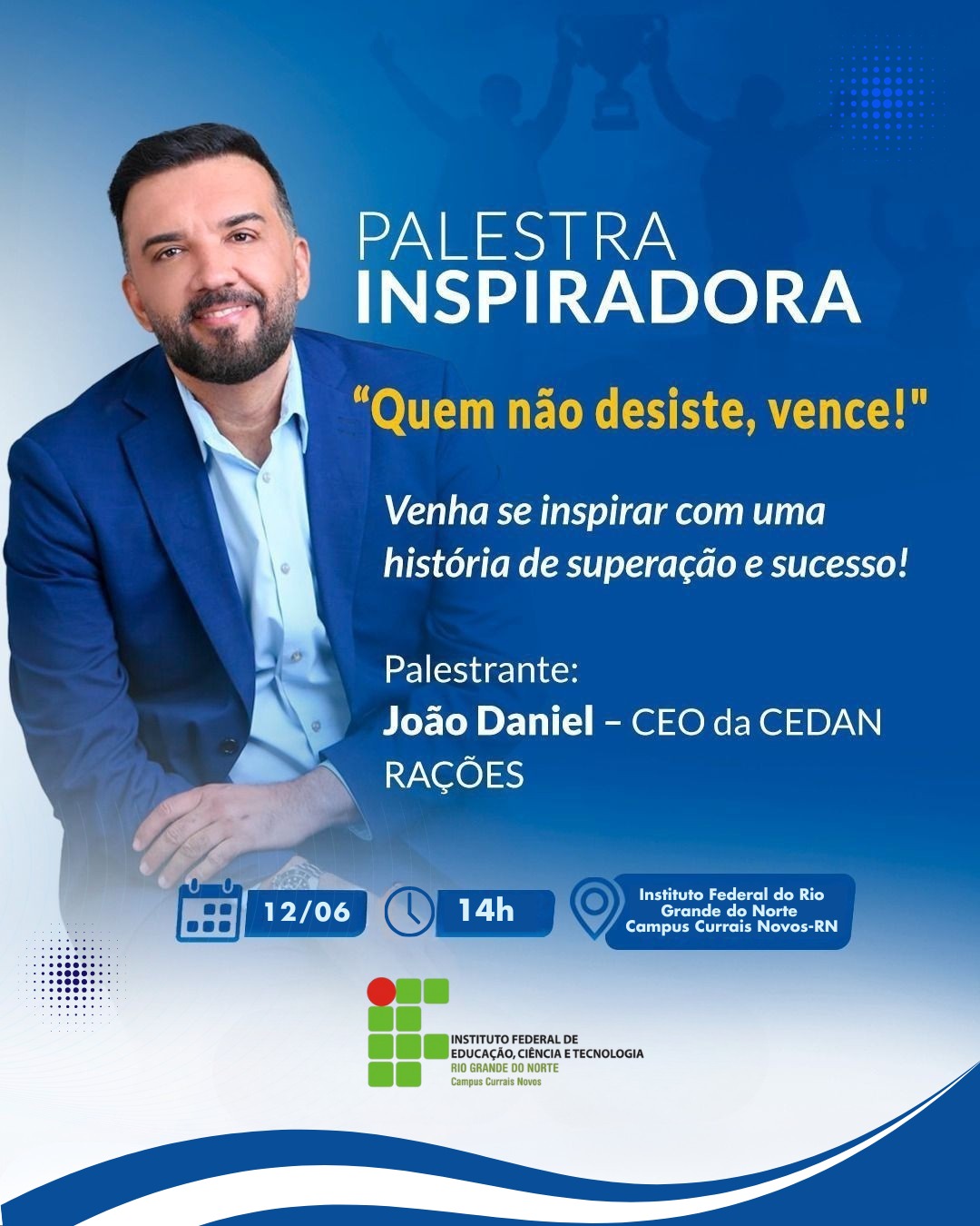 CEO da CEDAN Rações ministrará palestra inspiradora no IFRN Currais Novos