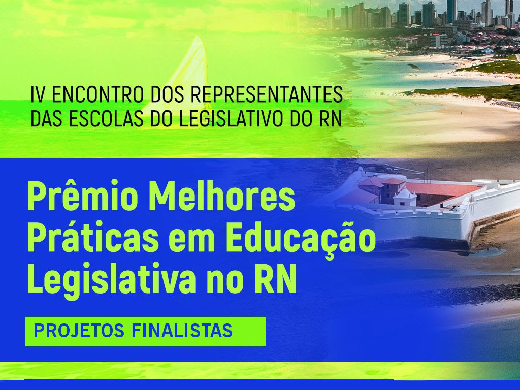Prêmio Melhores Práticas em Educação Legislativa no RN divulga projetos finalistas