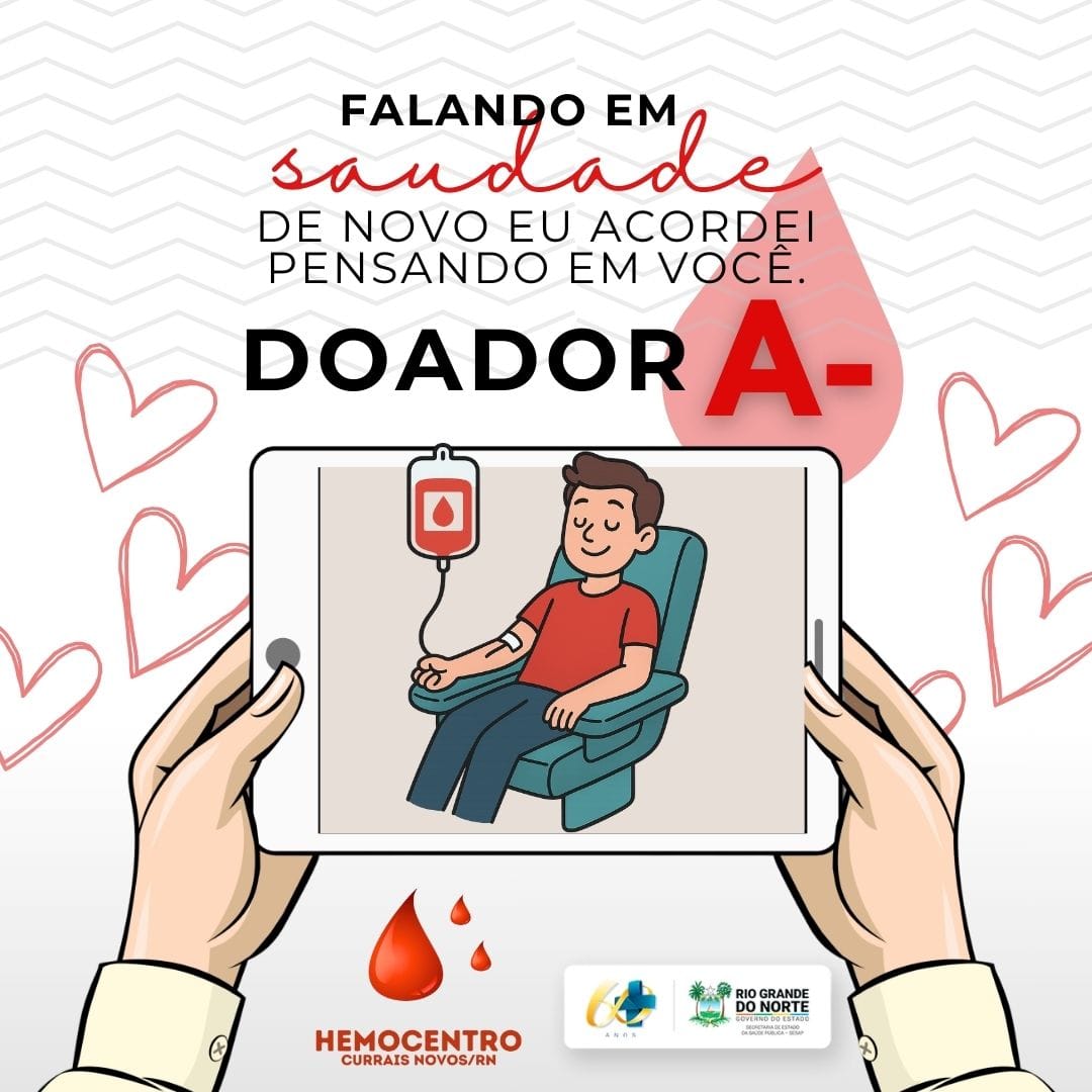 Hemocentro de Currais Novos faz apelo por doadores de sangue A negativo