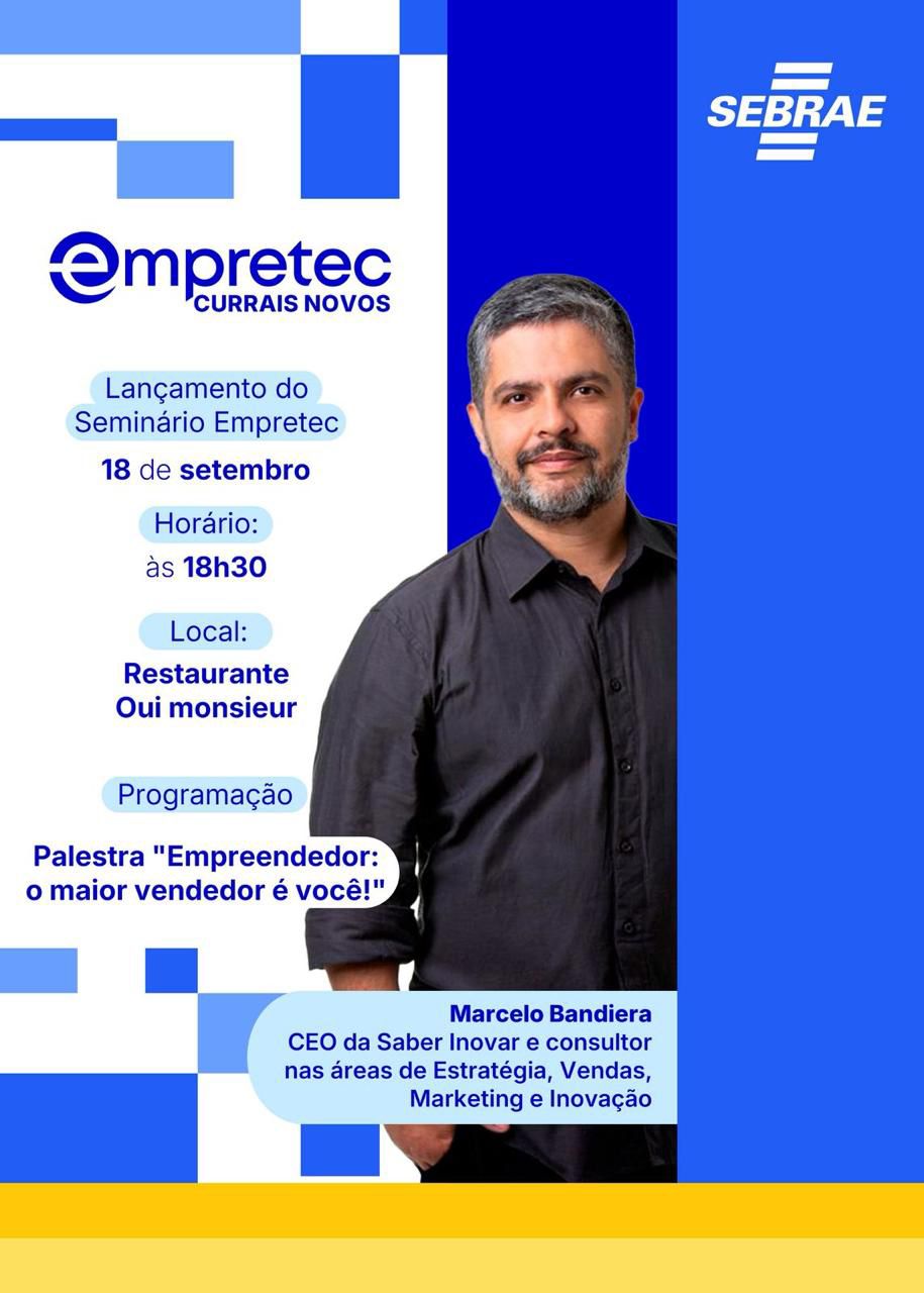 Currais Novos recebe lançamento do Seminário Empretec com palestra de Marcelo Bandiera