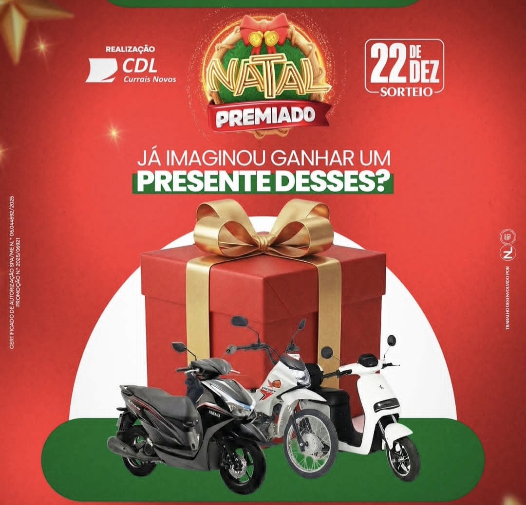 CDL Currais Novos realiza hoje sorteio do Natal Premiado com três motos zero km
