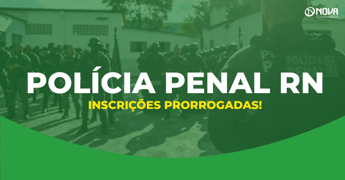 Concurso Policia Penal tem as inscrições prorrogadas