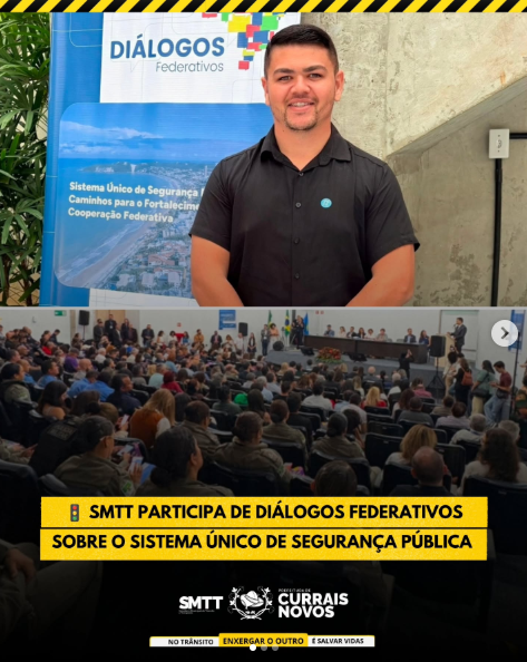 Segurança | SMTT participa de Diálogos Federativos sobre o Sistema Único de Segurança Públic