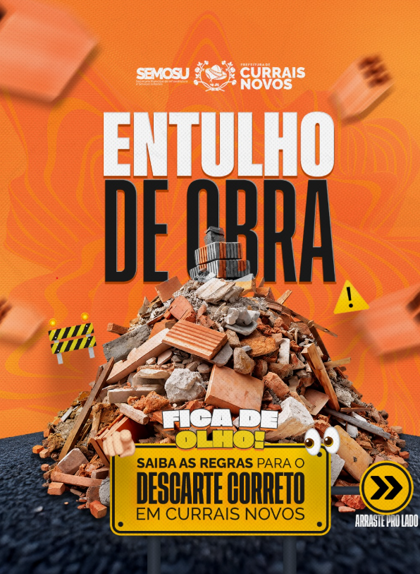 Prefeitura reforça orientações para o descarte correto de entulho de obras em Currais Novos